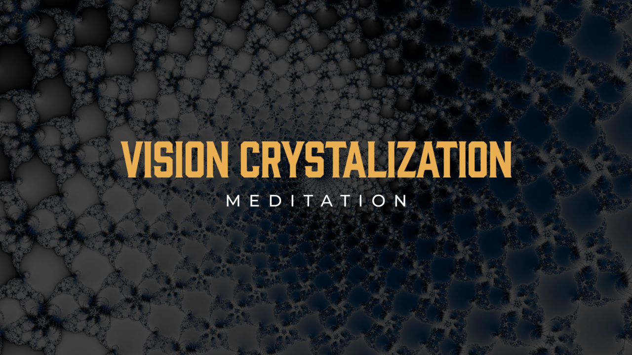 vision crystalization